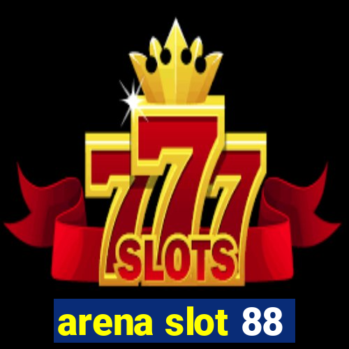 arena slot 88