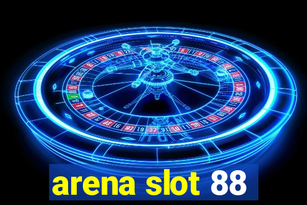 arena slot 88