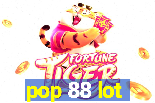 pop 88 lot