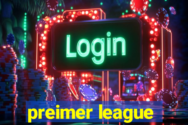 preimer league