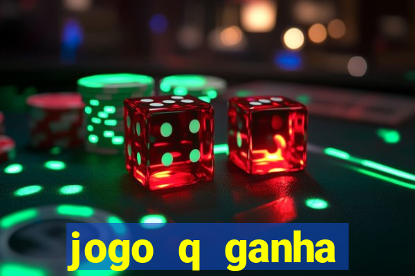 jogo q ganha dinheiro de verdade