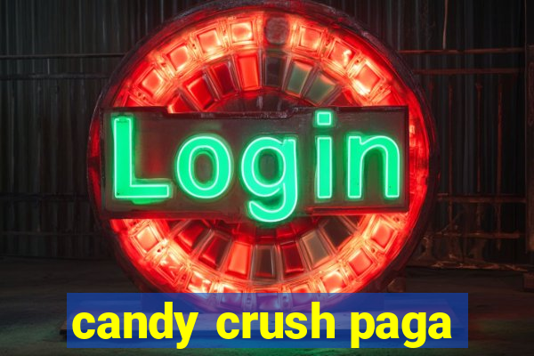 candy crush paga