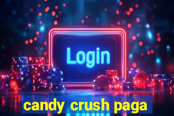 candy crush paga