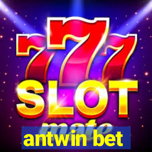 antwin bet