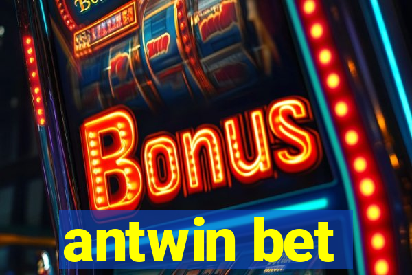 antwin bet