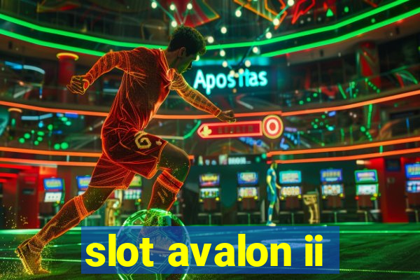 slot avalon ii