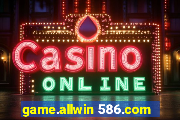 game.allwin 586.com