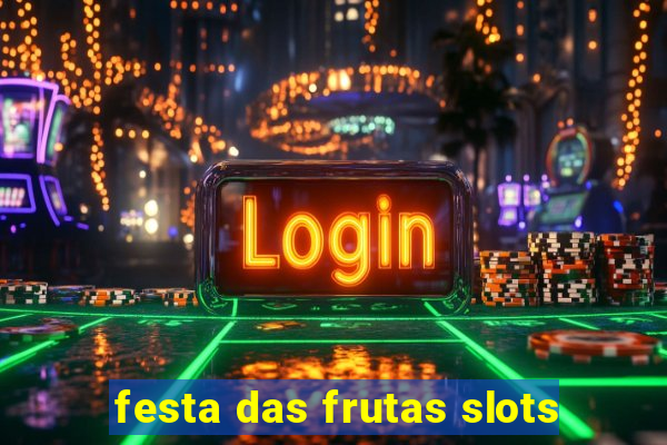 festa das frutas slots