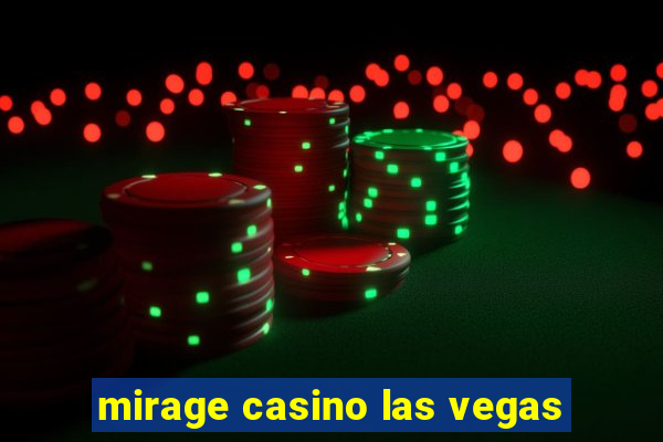 mirage casino las vegas