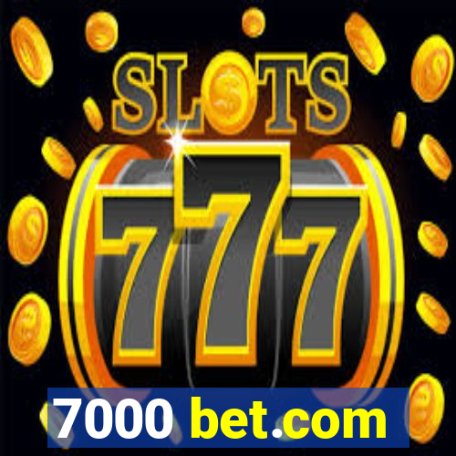 7000 bet.com