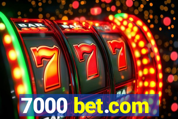 7000 bet.com