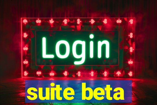 suite beta