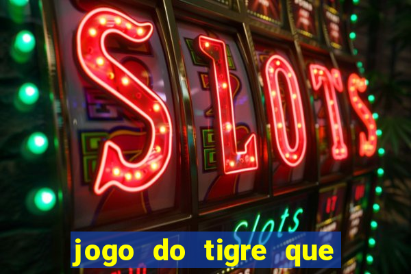 jogo do tigre que paga ao se cadastrar