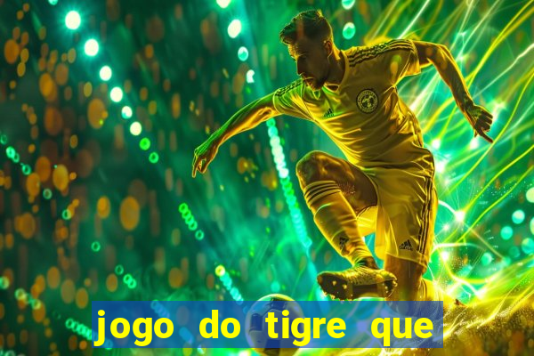 jogo do tigre que paga ao se cadastrar