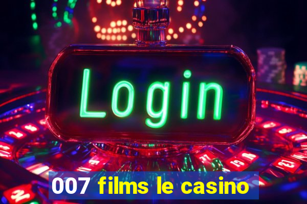 007 films le casino