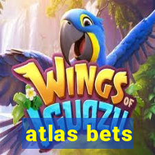 atlas bets