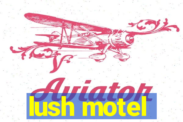 lush motel