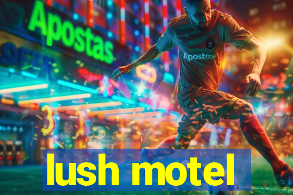 lush motel