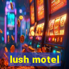 lush motel