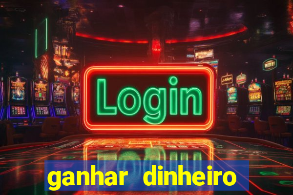 ganhar dinheiro online jogos