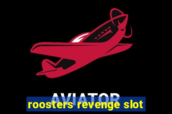 roosters revenge slot