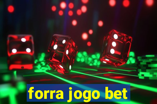 forra jogo bet