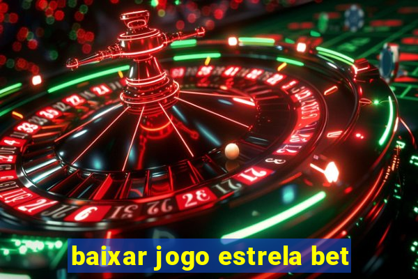 baixar jogo estrela bet