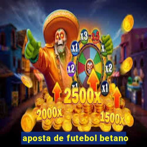 aposta de futebol betano