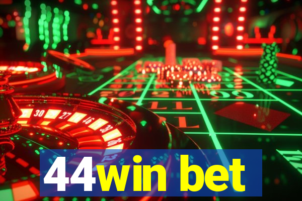 44win bet