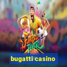 bugatti casino