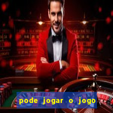 pode jogar o jogo do tigrinho