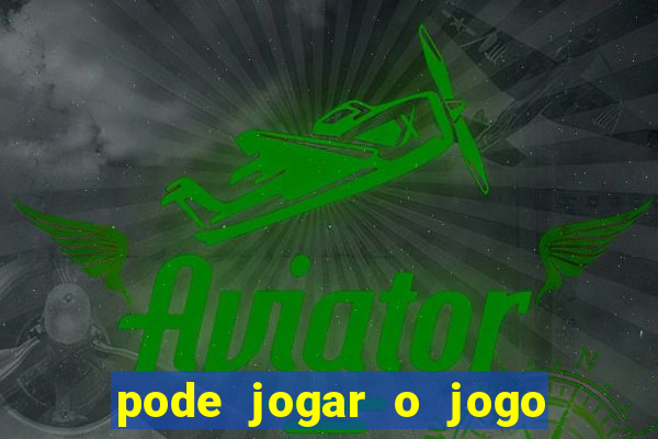 pode jogar o jogo do tigrinho