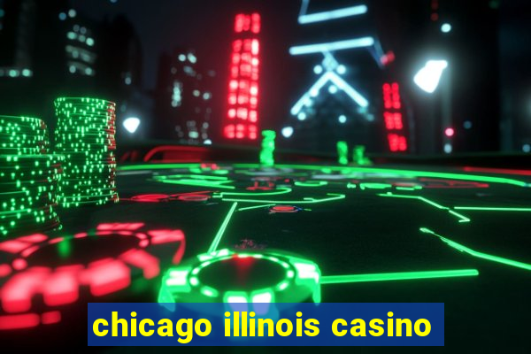 chicago illinois casino