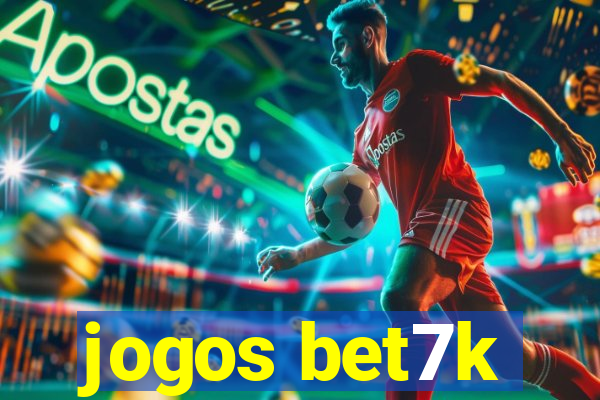 jogos bet7k