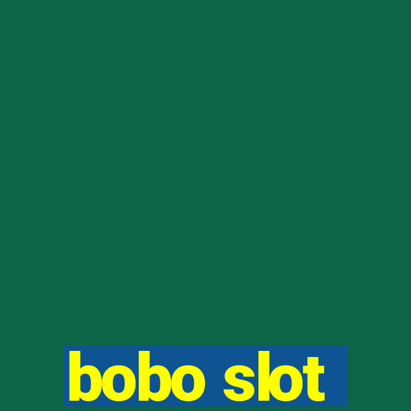 bobo slot