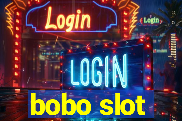 bobo slot