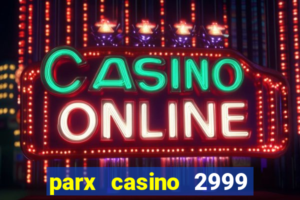 parx casino 2999 street rd bensalem pa 19020