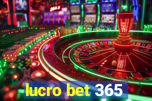 lucro bet 365