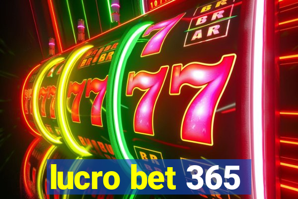 lucro bet 365