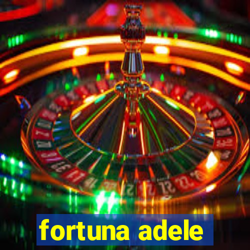 fortuna adele