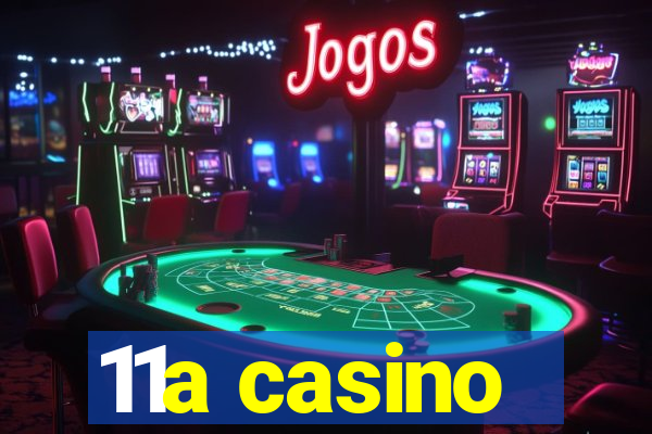 11a casino