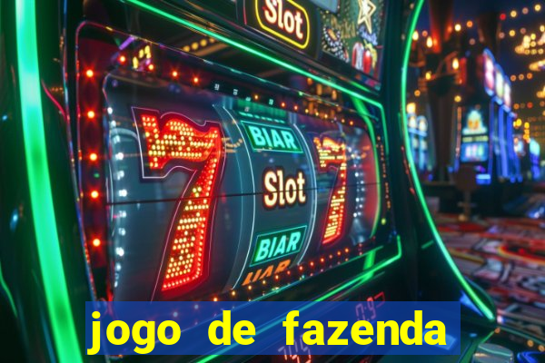 jogo de fazenda que ganha dinheiro de verdade