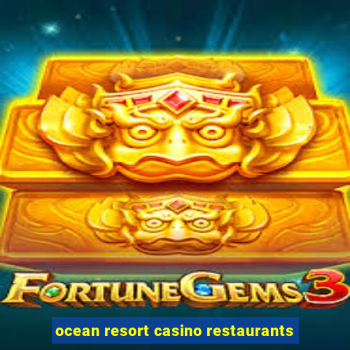 ocean resort casino restaurants