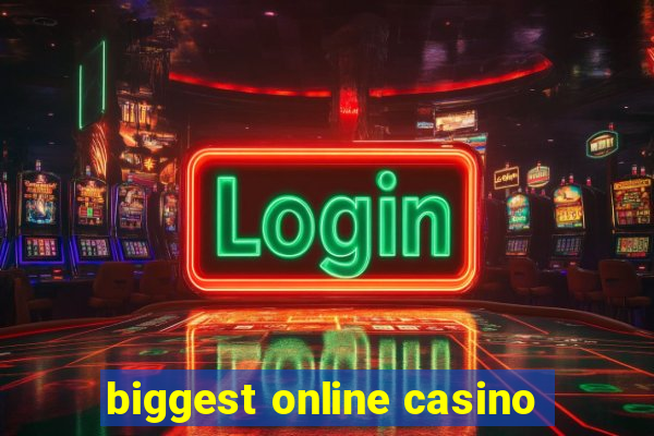 biggest online casino