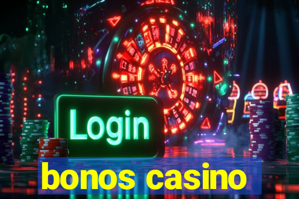 bonos casino