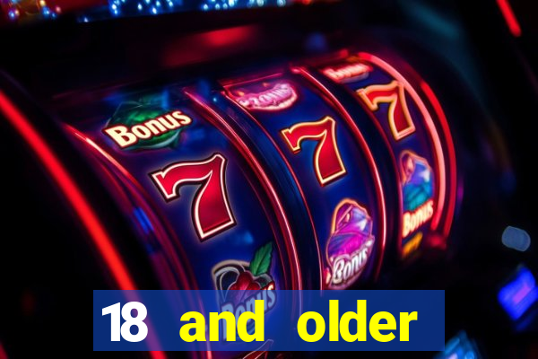 18 and older casino near me