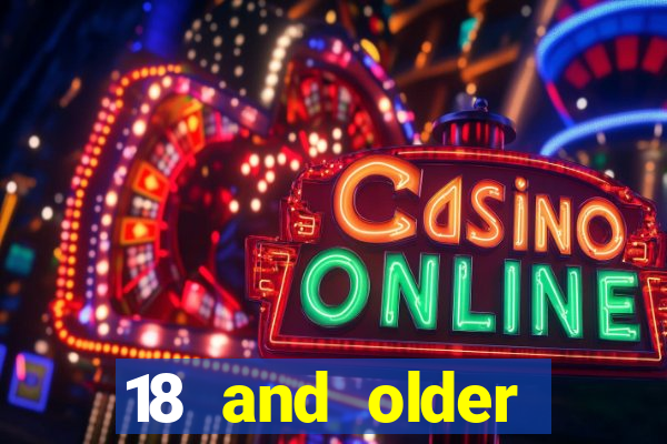 18 and older casino near me