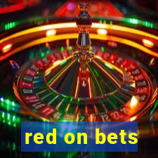 red on bets