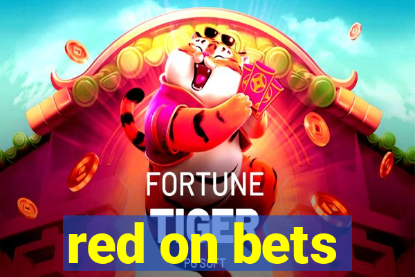 red on bets