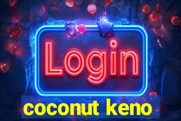 coconut keno